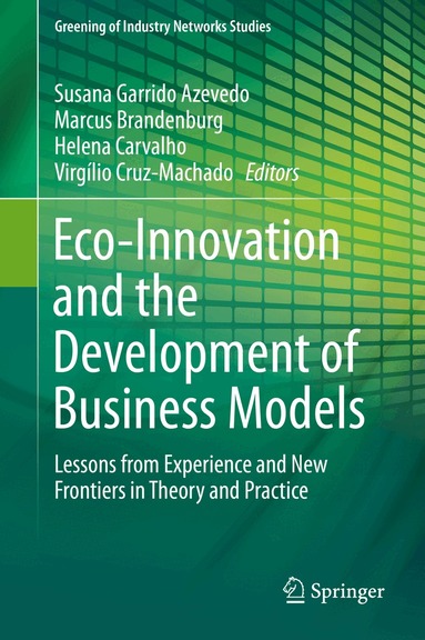 Susana Garrido Azevedo, Marcus Brandenburg, Helena Carvalho, Virgílio Cruz-Machado - Eco-Innovation and the Development of Business Models, Inbunden