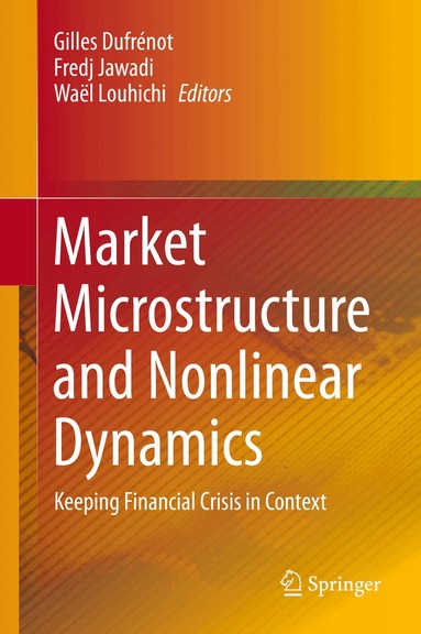 Gilles Dufrénot, Fredj Jawadi, Waël Louhichi - Market Microstructure and Nonlinear Dynamics, Inbunden