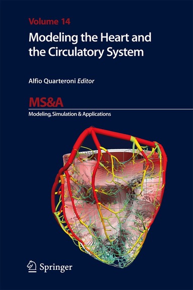 Alfio Quarteroni - Modeling the Heart and the Circulatory System, Inbunden
