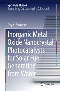 bokomslag Inorganic Metal Oxide Nanocrystal Photocatalysts for Solar Fuel Generation from Water