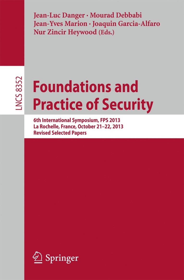 Jean Luc Danger, Mourad Debbabi, Jean-Yves Marion, Joaquin Garcia-Alfaro, Nur Zincir Heywood - Foundations and Practice of Security, Häftad