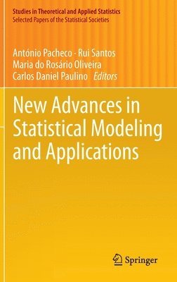 António Pacheco, Rui Santos, Maria do Rosário Oliveira, Carlos Daniel Paulino, Maria Do Rosário Oliveira - New Advances in Statistical Modeling and Applications, Inbunden