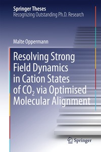 bokomslag Resolving Strong Field Dynamics in Cation States of CO_2 via Optimised Molecular Alignment