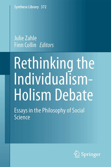 Julie Zahle, Finn Collin - Rethinking the Individualism-Holism Debate, Inbunden