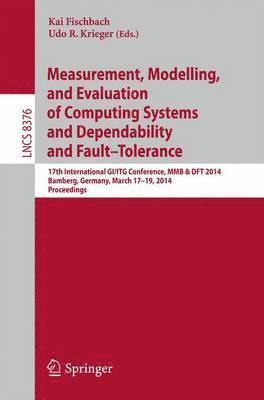 bokomslag Measurement, Modeling and Evaluation of Computing Systems and Dependability and Fault  Tolerance