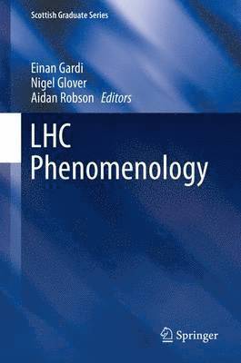 Einan Gardi, Nigel Glover, Aidan Robson - LHC Phenomenology, Inbunden