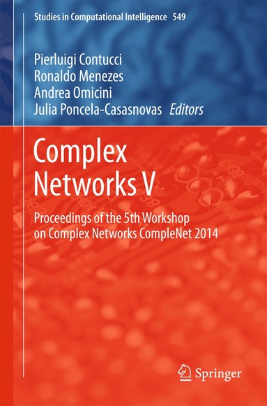 Pierluigi Contucci, Ronaldo Menezes, Andrea Omicini, Julia Poncela-Casasnovas - Complex Networks V, Inbunden