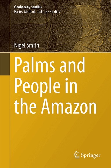 Nigel Smith - Palms and People in the Amazon, Inbunden