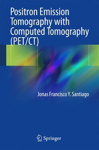 bokomslag Positron Emission Tomography with Computed Tomography (PET/CT)