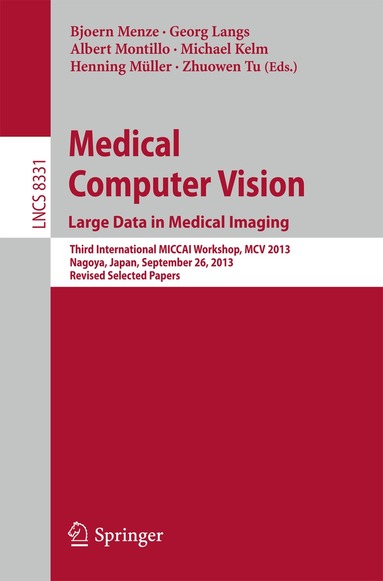 Bjoern Menze, Georg Langs, Albert Montillo, Michael Kelm, Henning Müller, Zhuowen Tu - Medical Computer Vision. Large Data in Medical Imaging, Häftad