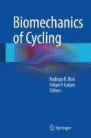 Rodrigo R. Bini, Felipe P. Carpes - Biomechanics of Cycling, Inbunden