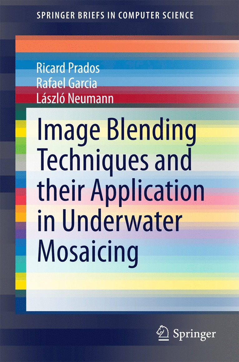 Image Blending Techniques and their Application in Underwater Mosaicing 1