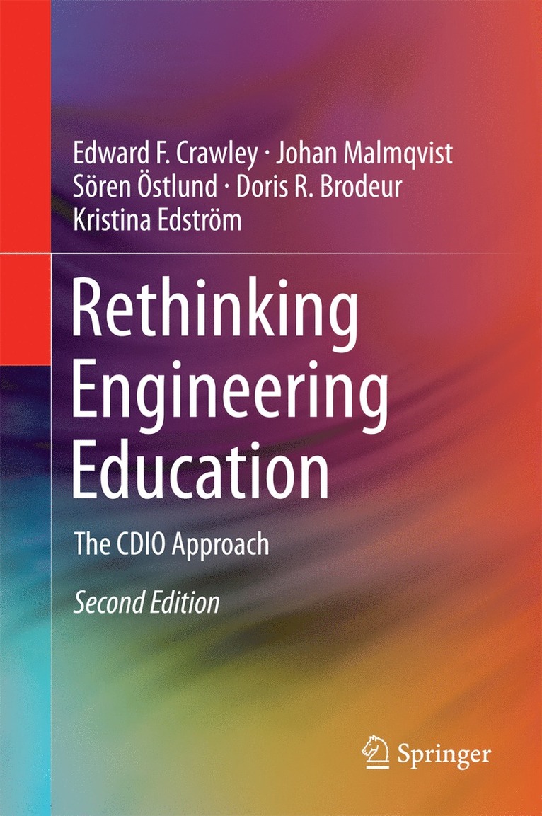 Edward F. Crawley, Johan Malmqvist, Sören Östlund, Doris R. Brodeur, Kristina Edström - Rethinking Engineering Education, Inbunden
