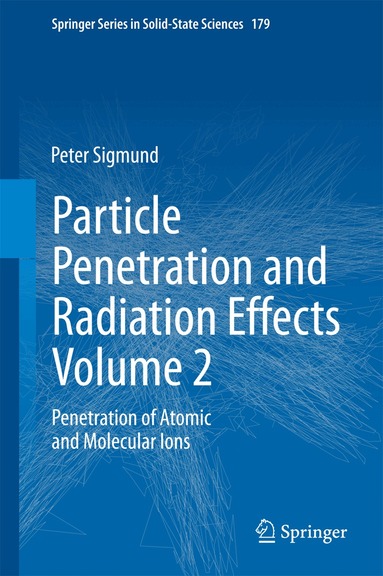 Peter Sigmund - Particle Penetration and Radiation Effects Volume 2, Inbunden