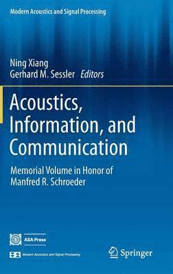 Ning Xiang, Gerhard M. Sessler, Gerhard Sessler - Acoustics, Information, and Communication, Inbunden