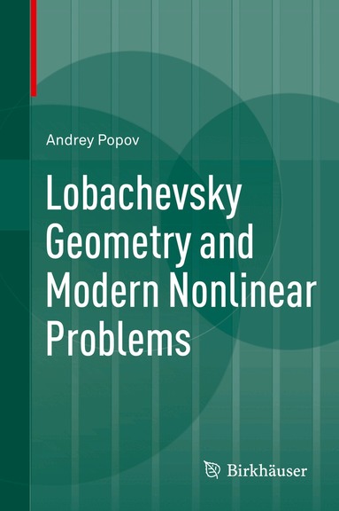 Andrey Popov - Lobachevsky Geometry and Modern Nonlinear Problems, Inbunden