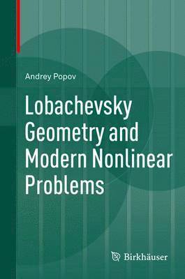 Andrey Popov - Lobachevsky Geometry and Modern Nonlinear Problems, Inbunden