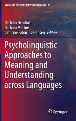 Psycholinguistic Approaches to Meaning and Understanding across Languages 1
