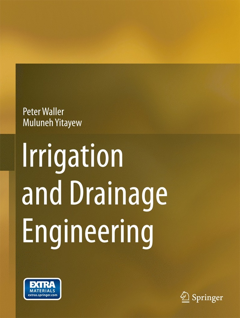 Peter Waller, Muluneh Yitayew - Irrigation and Drainage Engineering, Inbunden