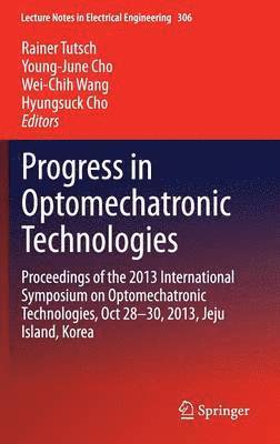 Progress in Optomechatronic Technologies 1