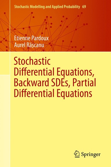 bokomslag Stochastic Differential Equations, Backward SDEs, Partial Differential Equations