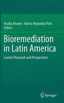Analía Alvarez, Marta Alejandra Polti, Marta Alejandra Alvarez, Analía - Bioremediation in Latin America, Inbunden