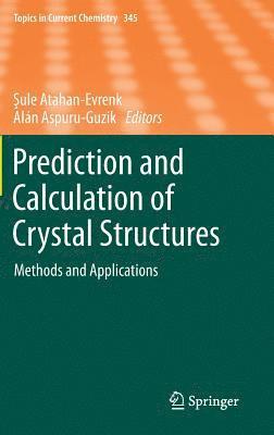Sule Atahan-Evrenk, Alan Aspuru-Guzik - Prediction and Calculation of Crystal Structures, Inbunden