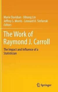bokomslag The Work of Raymond J. Carroll