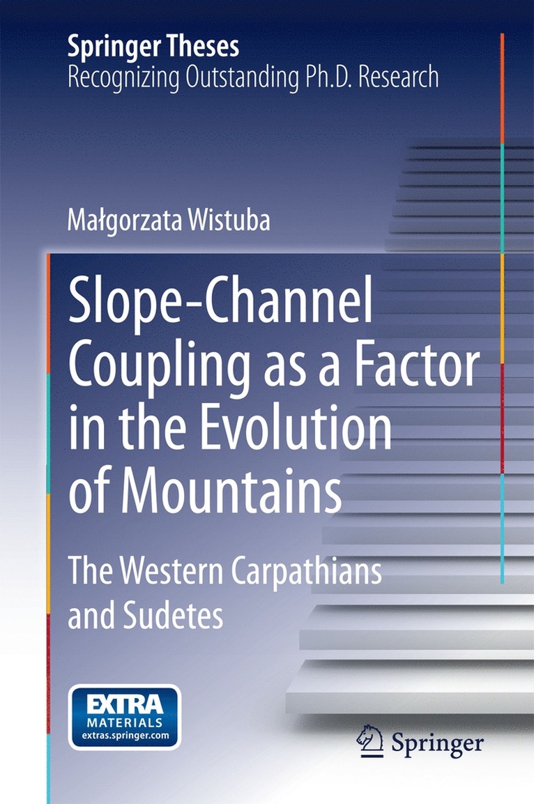 Małgorzata Wistuba, Malgorzata Wistuba, Ma Gorzata Wistuba, Ma¿gorzata Wistuba - Slope-Channel Coupling as a Factor in the Evolution of Mountains, Inbunden