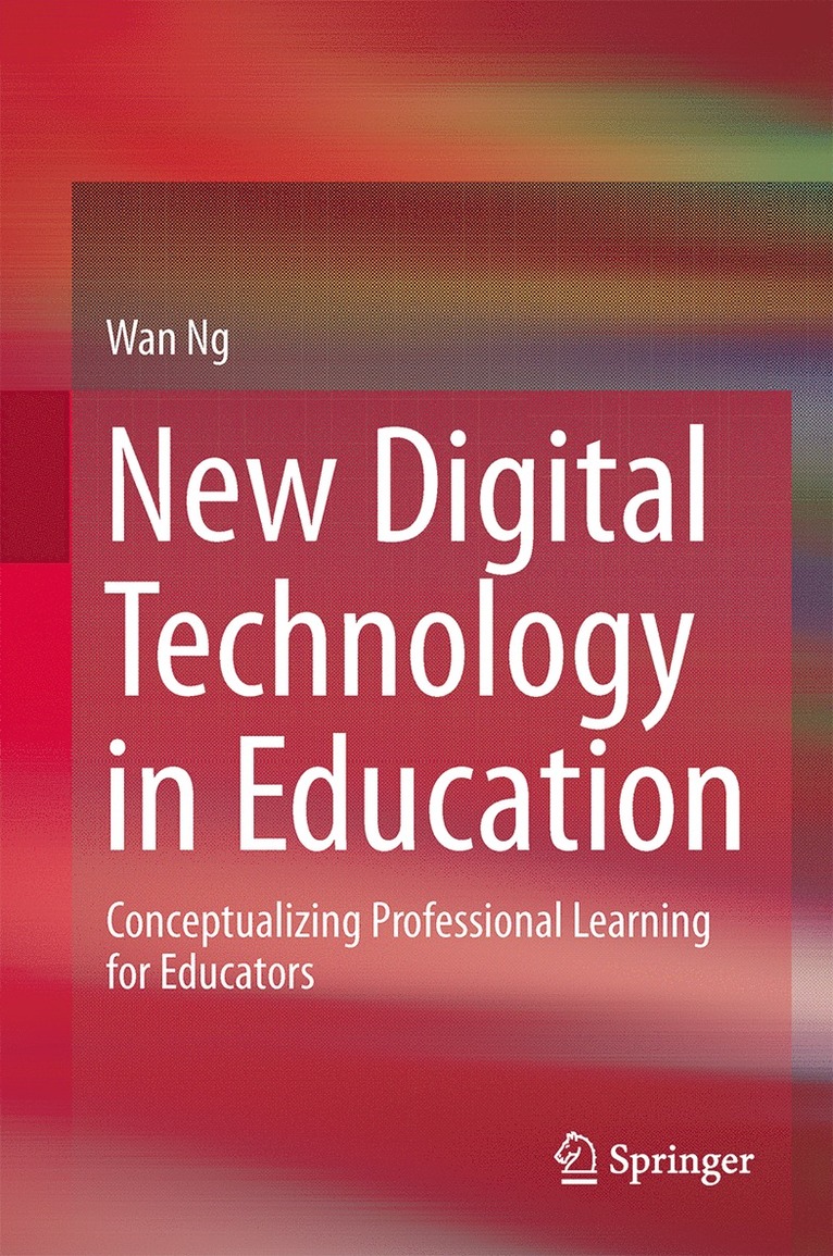 Wan Ng - New Digital Technology in Education, Inbunden