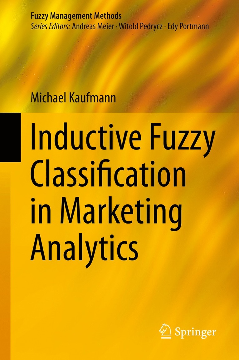 Michael Kaufmann - Inductive Fuzzy Classification in Marketing Analytics, Inbunden