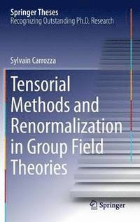 bokomslag Tensorial Methods and Renormalization in Group Field Theories
