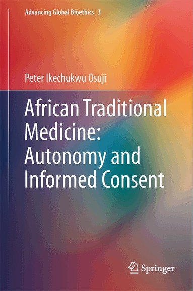 Peter Ikechukwu Osuji - African Traditional Medicine: Autonomy and Informed Consent, Inbunden