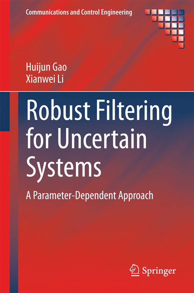 Huijun Gao, Xianwei Li - Robust Filtering for Uncertain Systems, Inbunden