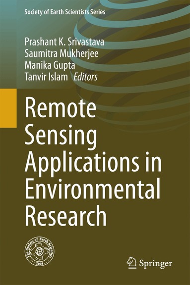 Prashant K. Srivastava, Saumitra Mukherjee, Manika Gupta, Tanvir Islam - Remote Sensing Applications in Environmental Research, Inbunden