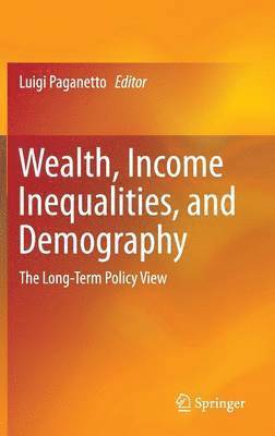 Luigi Paganetto - Wealth, Income Inequalities, and Demography, Inbunden