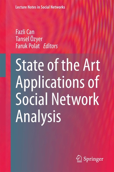 Fazli Can, Tansel Özyer, Faruk Polat - State of the Art Applications of Social Network Analysis, Inbunden