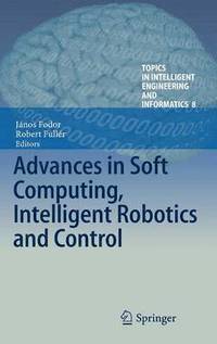 bokomslag Advances in Soft Computing, Intelligent Robotics and Control
