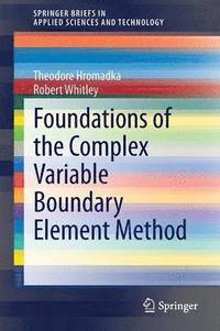 bokomslag Foundations of the Complex Variable Boundary Element Method