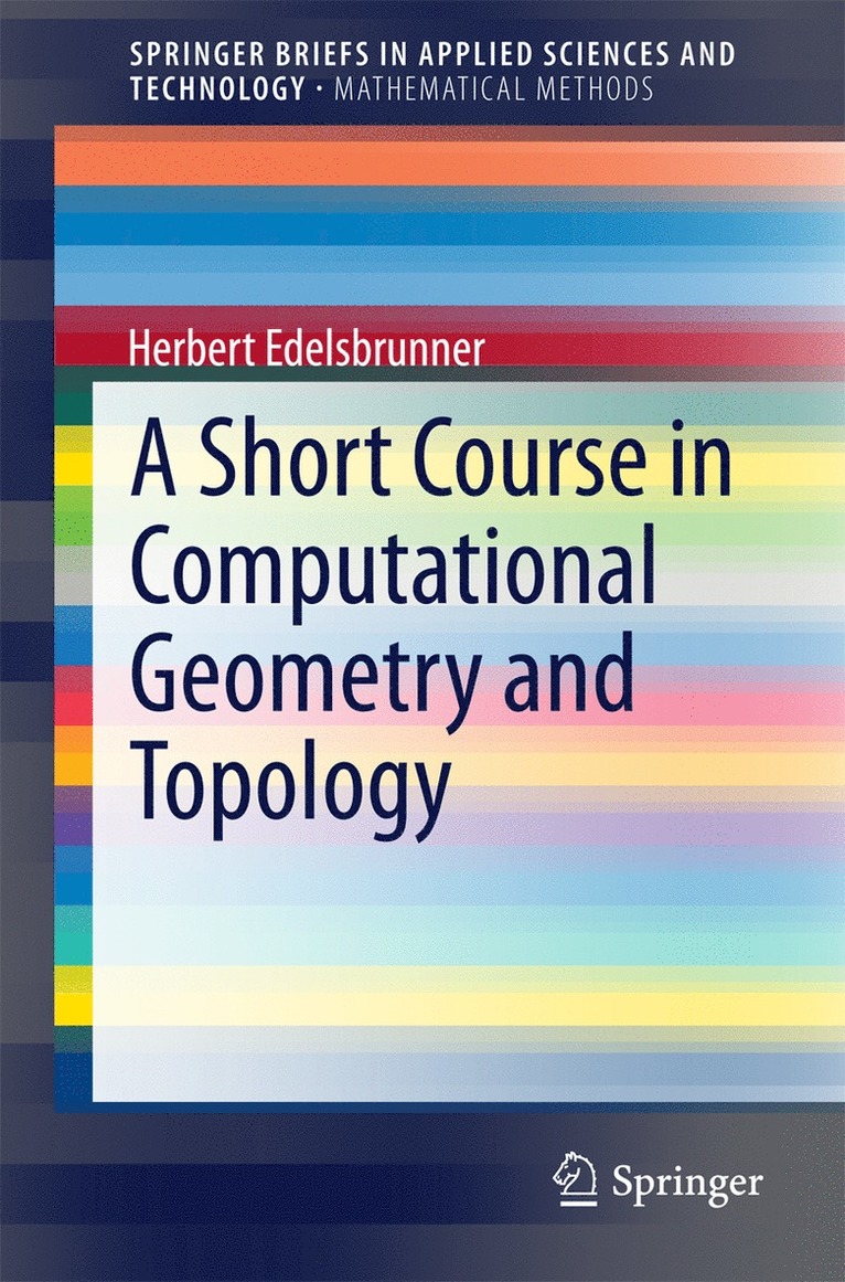 A Short Course in Computational Geometry and Topology 1