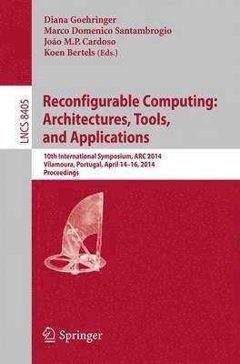 Reconfigurable Computing: Architectures, Tools, and Applications 1