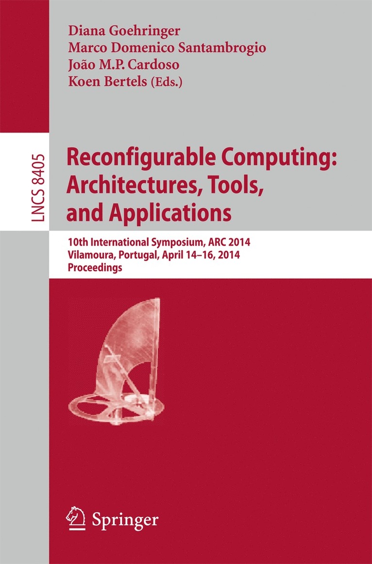 Diana Goehringer, Marco Domenico Santambrogio, João M.P. Cardoso, Koen Bertels, Joao M.P. Cardoso - Reconfigurable Computing: Architectures, Tools, and Applications, Häftad