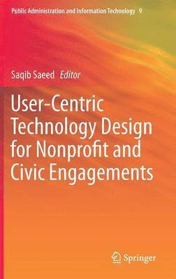 Saqib Saeed - User-Centric Technology Design for Nonprofit and Civic Engagements, Inbunden