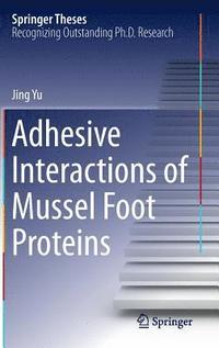 bokomslag Adhesive Interactions of Mussel Foot Proteins