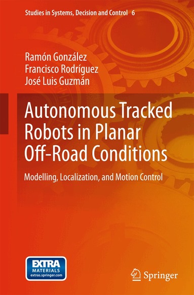 Ramón González, Francisco Rodríguez, José Luis Guzmán - Autonomous Tracked Robots in Planar Off-Road Conditions, Inbunden