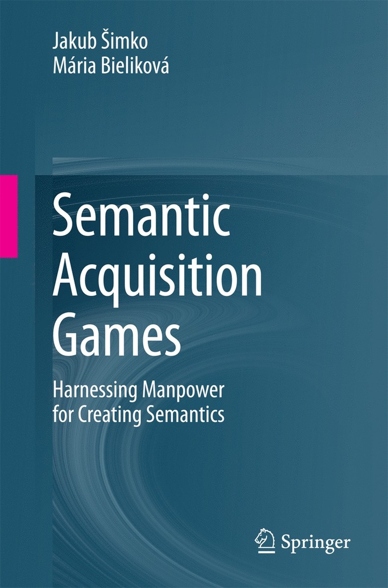 Jakub Šimko, Mária Bieliková, Jakub Simko, Maria Bielikova, Jakub imko, Jakub ¿Imko - Semantic Acquisition Games, Häftad