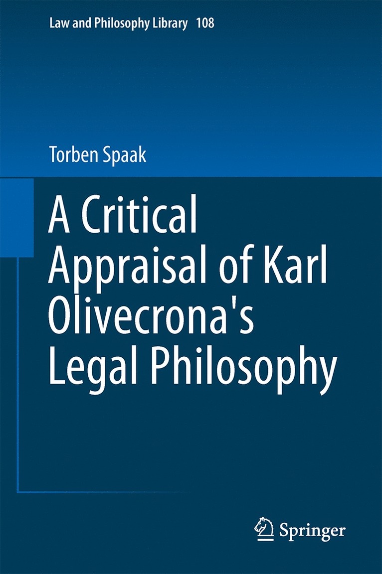 Torben Spaak - Critical Appraisal of Karl Olivecrona's Legal Philosophy, Inbunden