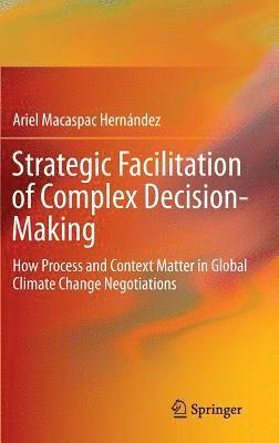 bokomslag Strategic Facilitation of Complex Decision-Making