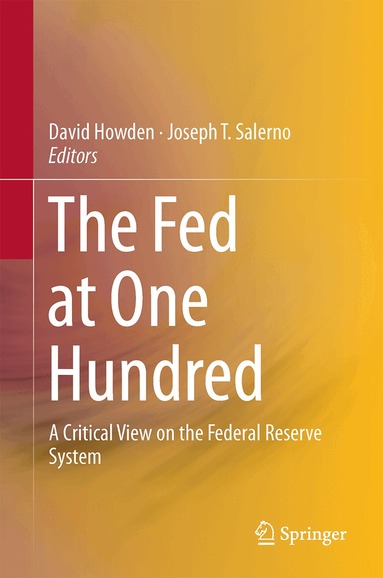 David Howden, Joseph T. Salerno - Fed at One Hundred, Inbunden