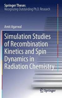 bokomslag Simulation Studies of Recombination Kinetics and Spin Dynamics in Radiation Chemistry